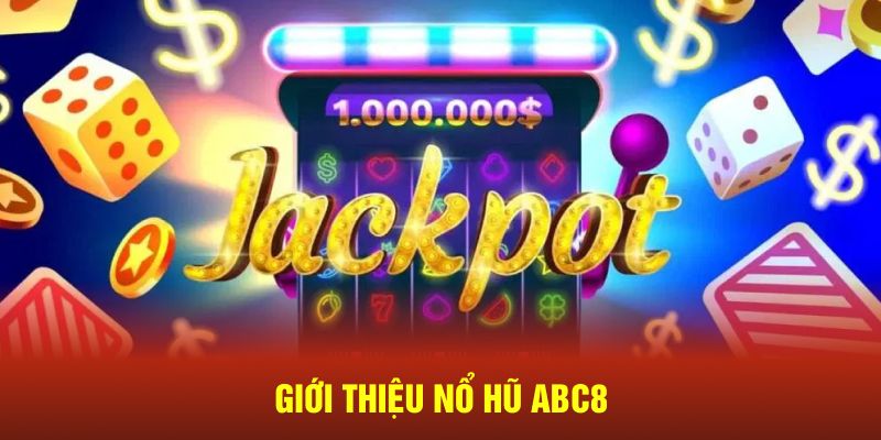 Giới thiệu nổ hũ ABC8