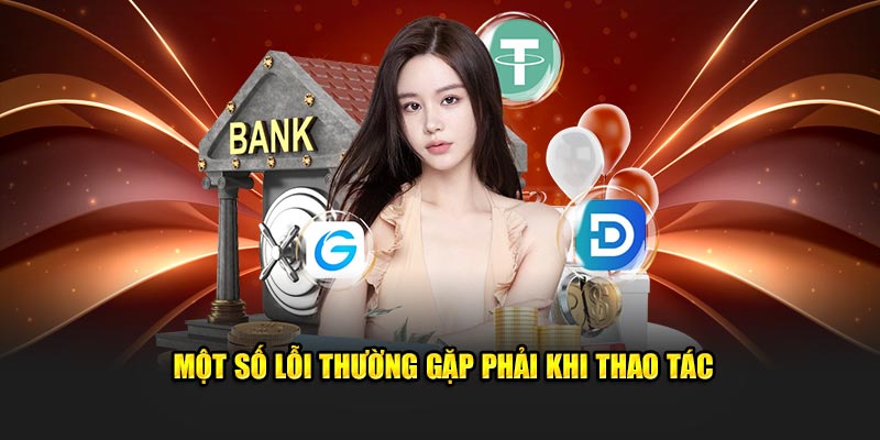 Một số lỗi thường gặp phải khi thao tác