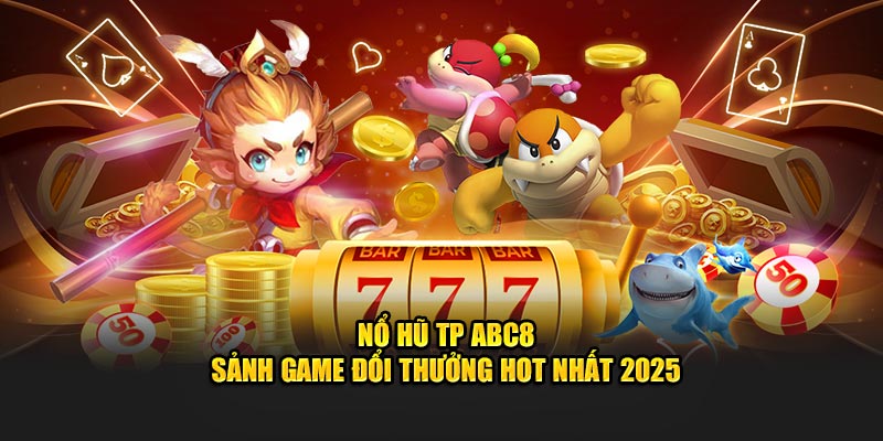 Nổ hũ TP sảnh game cực hot